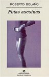 Roberto Bola&ntilde;o, 'Putas asesinas'