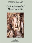 Roberto Bola&ntilde;o, 'La universidad desconocida'