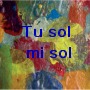Tu sol mi sol